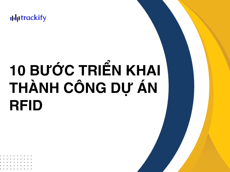 10 bước triển khai thành công dự án RFID