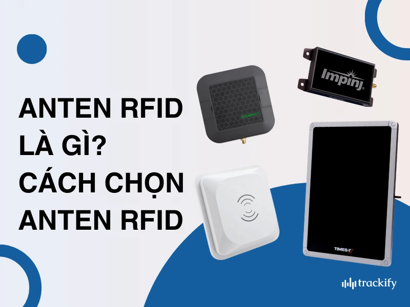 Kiến thức RFID Anten RFID là gì? 7 tiêu chí lựa chọn ăng-ten RFID phù hợp