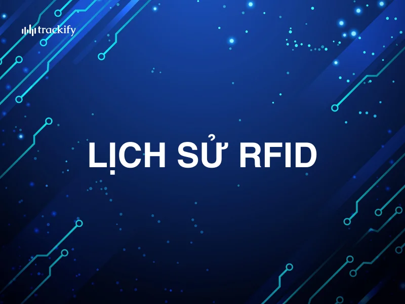 Lịch sử RFID: 10 cột mốc quan trọng