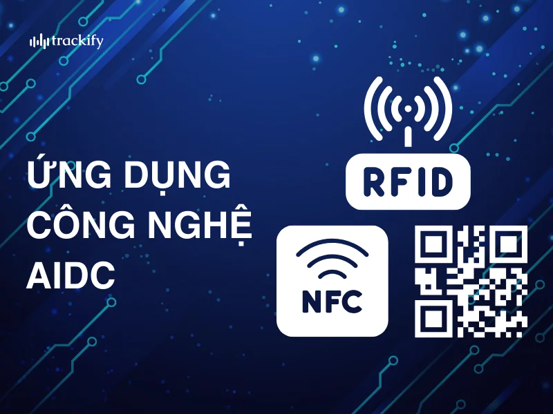 10 công nghệ AIDC phổ biến nhất và ứng dụng