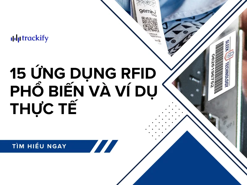 15 ứng dụng RFID phổ biến và ví dụ thực tế