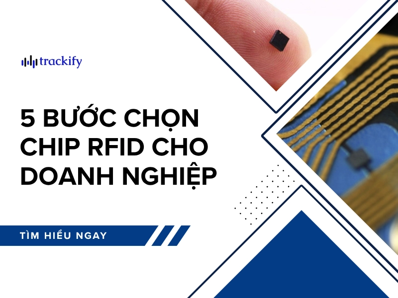 Cách chọn chip RFID cho doanh nghiệp