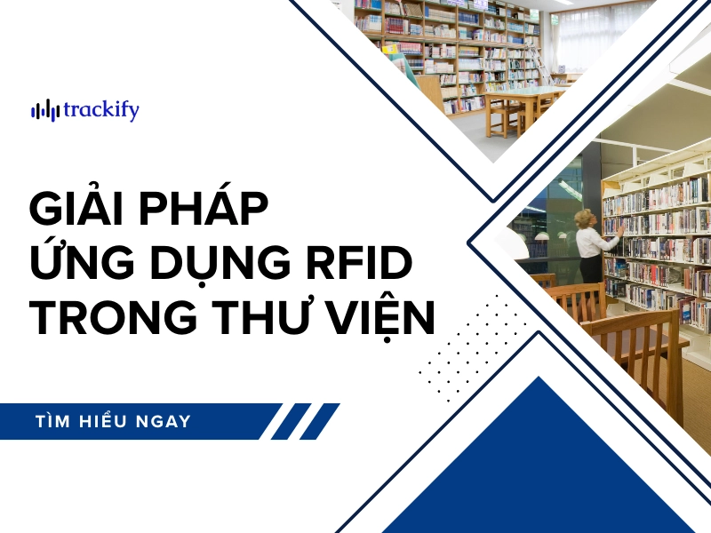 Giải pháp ứng dụng RFID trong thư viện