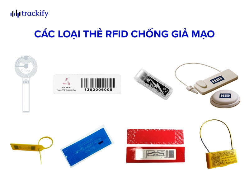 Thẻ RFID chống giả mạo: Giải pháp cho vấn đề hàng giả Các loại thẻ RFID chống giả mạo