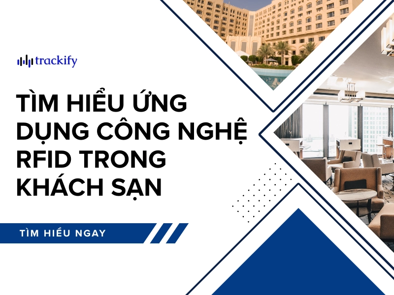 Tìm hiểu ứng dụng công nghệ RFID trong khách sạn