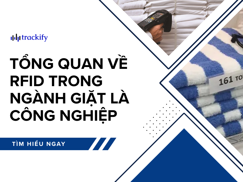 Tổng quan về giải pháp RFID trong ngành giặt là công nghiệp