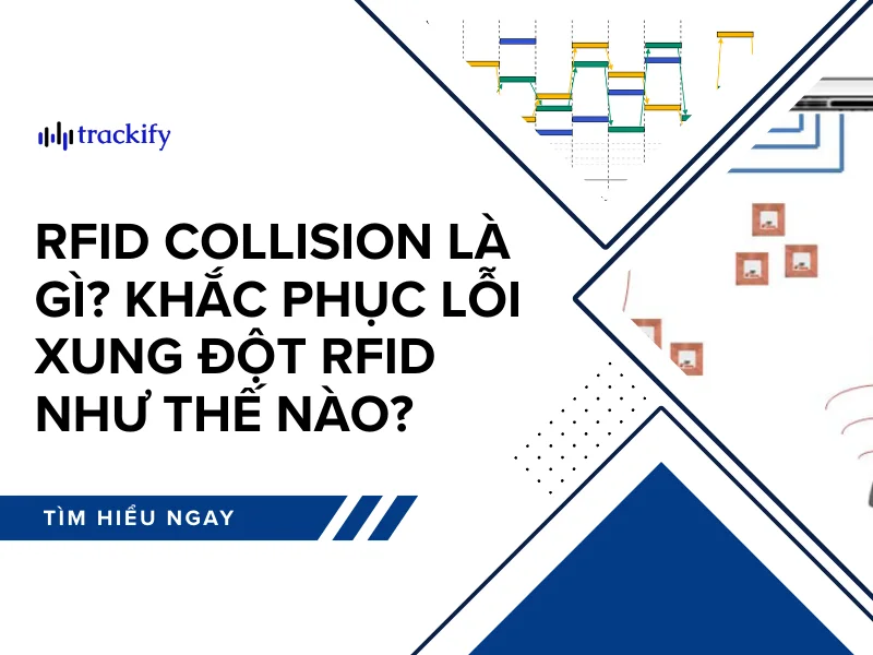RFID Collision là gì? Khắc phục lỗi xung đột RFID như thế nào?