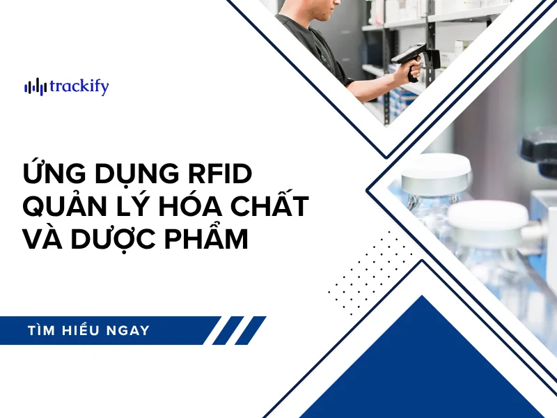 Ứng dụng RFID quản lý hóa chất và dược phẩm
